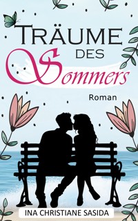 Träume des Sommers - Ina Christiane Sasida - ebook