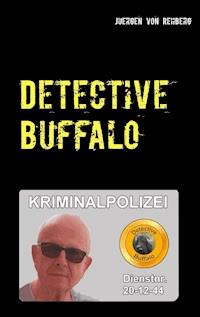 Detective Buffalo - Juergen von Rehberg - ebook
