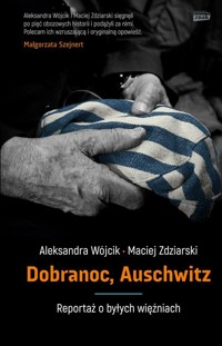 Dobranoc, Auschwitz - Zdziarski Maciej, Wójcik Aleksandra - książka