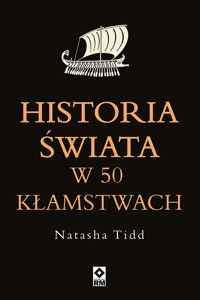 Historia świata w 50 kłamstwach - Tidd Natasha - ebook + książka