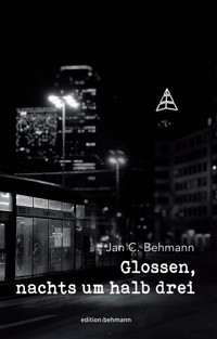 Glossen, nachts um halb drei - Jan C. Behmann - ebook