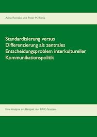 Standardisierung versus Differenzierung als zentrales Entscheidungsproblem interkultureller Kommunikationspolitik - Anna Reineke - ebook