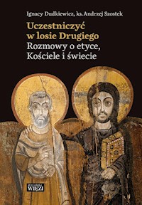 Uczestniczyć w losie Drugiego - Dudkiewicz Ignacy, Szostek Andrzej - książka