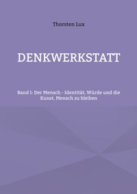 Denkwerkstatt - Thorsten Lux - ebook