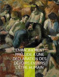 L'Enracinement : Prélude à une déclaration des devoirs envers l'être humain - Weil Simone - ebook