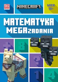 Minecraft Matematyka Megazadania 10+ - Lipscombe Dan,Bovey Leisa - książka