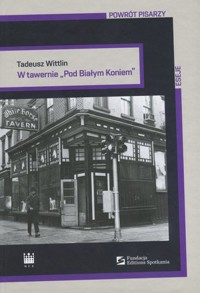 W tawernie `Pod Białym Koniem` - Tadeusz Wittlin - książka