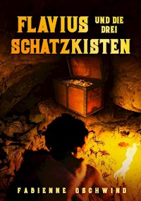 Flavius und die drei Schatzkisten - Fabienne Gschwind - ebook