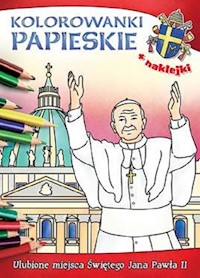 Kolorowanki papieskie Ulubione miejsca Świętego Jana Pawła II - Korpyś  Ireneusz, Wiśnicka Anna - książka