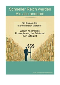 Schneller Reich werden - Als alle anderen - Thomas Graf von Falkenstein - ebook