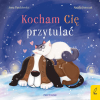 Przytulanki. Kocham Cię przytulać - Anna Paszkiewicz - książka