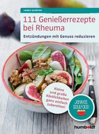 111 Genießerrezepte bei Rheuma - Janke Schäfer - ebook