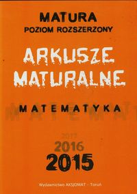 Matura 2015 Matematyka Arkusze maturalne Poziom rozszerzony - Masłowska Dorota, Masłowski Tomasz, Nodzyński Piotr - książka