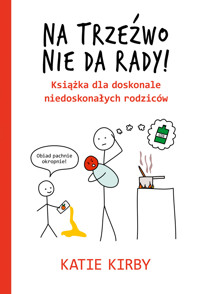 Na trzeźwo nie da rady! - Katie Kirby - ebook + książka