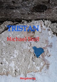 TRISTAN - Michael M. Stoll - ebook