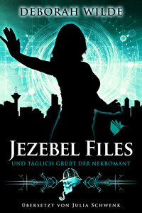 Jezebel Files - Und täglich grüßt der Nekromant - Deborah Wilde - ebook
