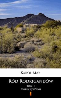 Ród Rodrigandów. Ród Rodrigandów. Traper Sępi Dziób - Karol May - ebook