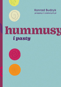 Hummusy i pasty - Konrad Budzyk - ebook + książka