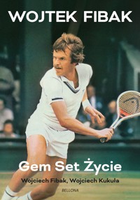 Gem, set, życie - Wojciech Fibak, Wojciech Kukuła - książka
