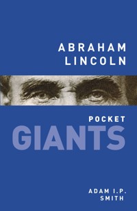 Abraham Lincoln: pocket GIANTS - Adam I.P. Smith - ebook
