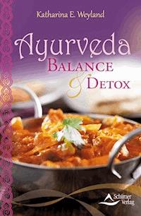 Ayurveda – Balance & Detox (Fixed Layout) - Katharina Weyland - ebook