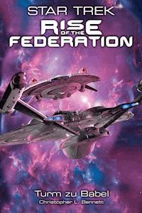 Star Trek - Rise of the Federation 2: Turm zu Babel - Christopher L. Bennett - ebook