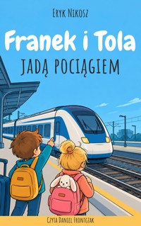 Franek i Tola jadą pociągiem - Eryk Nikosz - audiobook