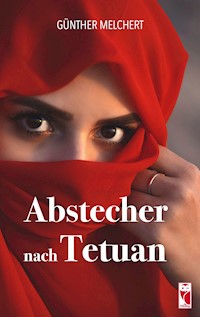 Abstecher nach Tetuan - Günther Melchert - ebook