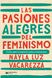 Las pasiones alegres del feminismo - Nayla Luz Vacarezza - ebook