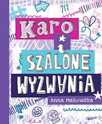 Karo i szalone wyzwania - Anna Makowska - ebook + książka