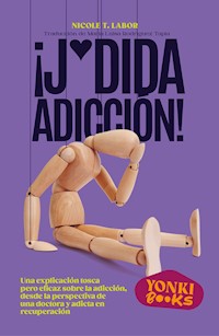¡J*dida adicción! - Nicole Labor - ebook