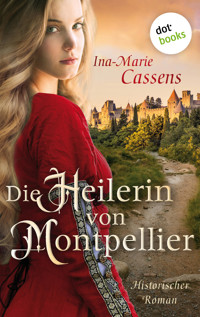 Die Heilerin von Montpellier - Ina-Marie Cassens - ebook