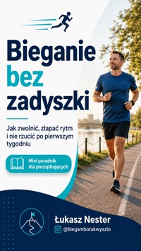 Bieganie bez zadyszki - Łukasz Nester / @biegambotakwyszlo - ebook