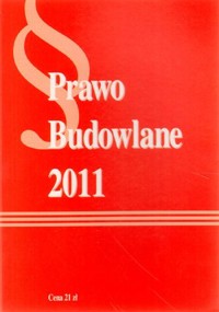 Prawo Budowlane 2011 - zbiorowa praca - książka