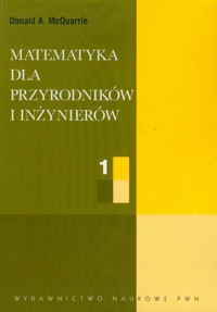 Matematyka dla przyrodników i inżynierów Tom 1 - McQuarrie Donald A. - książka
