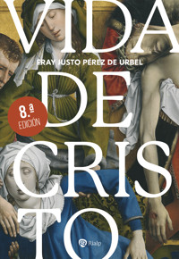 Vida de Cristo - Fray Justo Pérez de Urbel - ebook