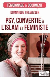Psy, convertie à l'islam et féministe - Dominique Thewissen - ebook