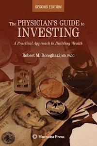 The Physician's Guide to Investing - Robert Doroghazi - ebook