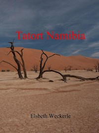 Tatort Namibia - Elsbeth Weckerle - ebook