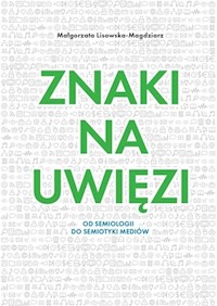 Znaki na uwięzi - Lisowska-Magdziarz Małgorzata - książka
