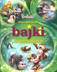 Moje pierwsze bajki na dobry humor Króliczki Disney -  - książka