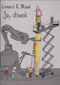 Ja, ołówek. O czym nie wiedzą rządzący tego świata. - Leonard E. Read - audiobook