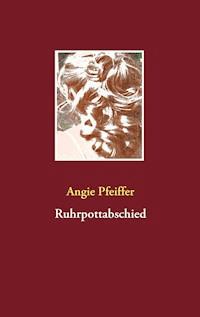 Ruhrpottabschied - Angie Pfeiffer - ebook