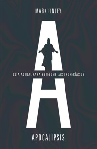 Guía actual para entender las profecías del Apocalipsis - Mark Finley - ebook
