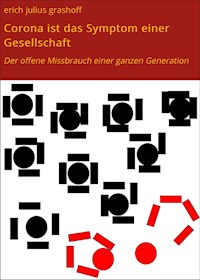 Corona ist das Symptom einer Gesellschaft - erich julius grashoff - ebook