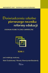 Doświadczenia szkolne pierwszego rocznika reformy edukacji Tom 1 -  - książka