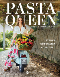 Pasta Queen. Sztuka gotowania po włosku - Nadia Caterina Munno - ebook + książka