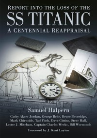 Report into the Loss of the SS Titanic - Samuel Halpern - ebook
