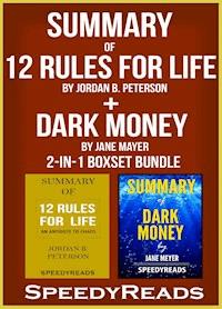 Summary of 12 Rules for Life: An Antidote to Chaos by Jordan B. Peterson + Summary of Dark Money by Jane Mayer 2-in-1 Boxset Bundle - SpeedyReads - ebook