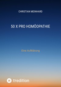 50 x pro Homöopathie - Christian Meinhard - ebook